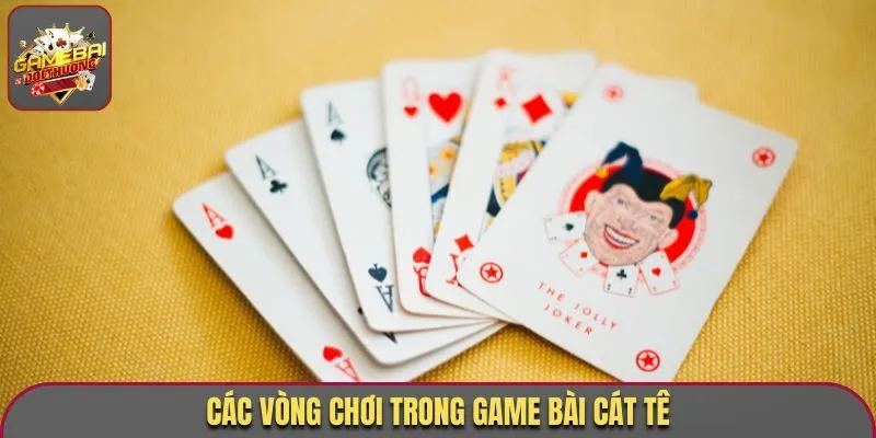 Các vòng chơi trong game bài Catte