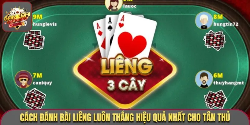Cách đánh bài Liêng luôn thắng