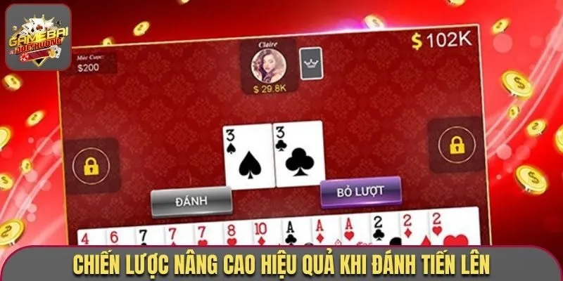 Chiến lược nâng cao hiệu quả khi đánh Tiến Lên