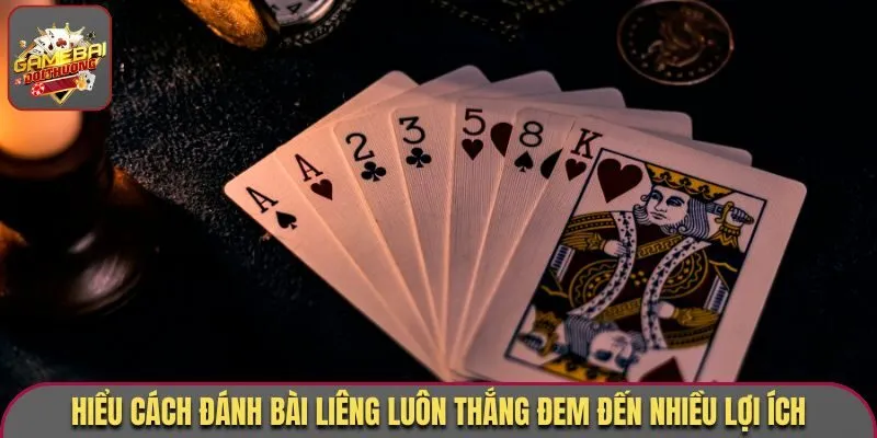 Hiểu cách đánh bài Liêng luôn thắng đem đến nhiều lợi ích