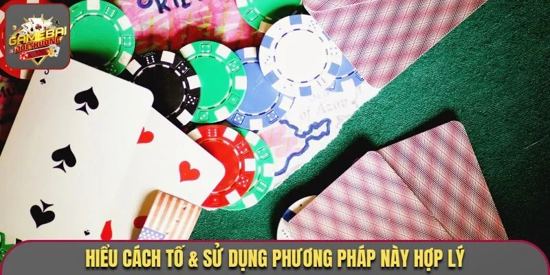 Hiểu cách tố & sử dụng phương pháp này hợp lý