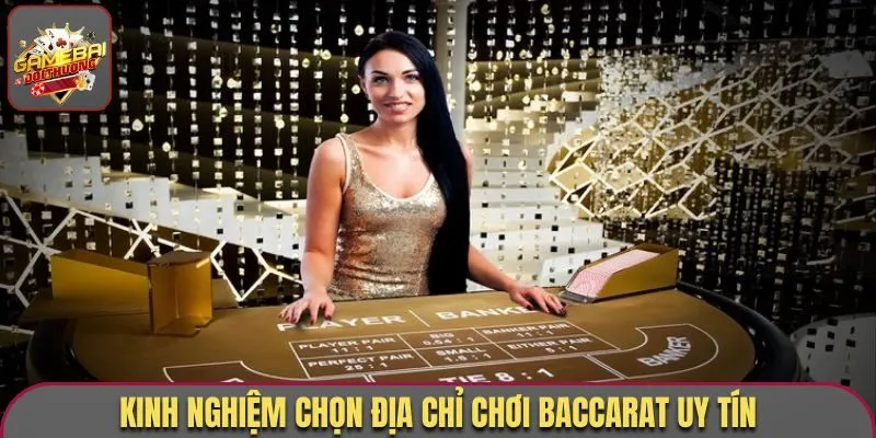 Baccarat Có Lừa Đảo Không Và Những Kinh Nghiệm Cần Tránh 3 Kinh nghiệm chọn địa chỉ chơi Baccarat uy tín