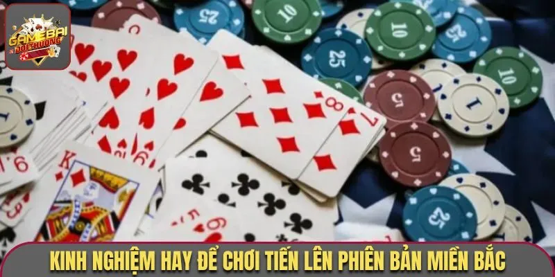 Những kinh nghiệm hay để chơi Tiến Lên phiên bản Miền Bắc