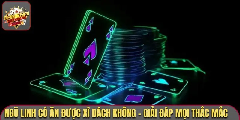 Ngũ linh có ăn được xì dách không