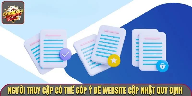Điều Khoản Điều Kiện - Tổng Hợp Các Vấn Đề Cần Lưu Ý 3 Người truy cập có thể góp ý để website cập nhật quy định