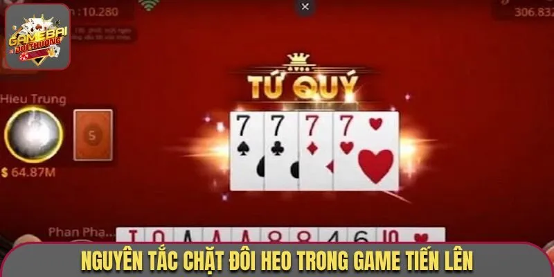 Những nguyên tắc chặt heo mà bạn cần nhớ khi chơi tiến lên