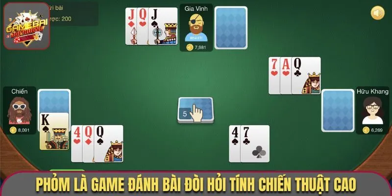 Phỏm là game đánh bài đòi hỏi tính chiến thuật cao