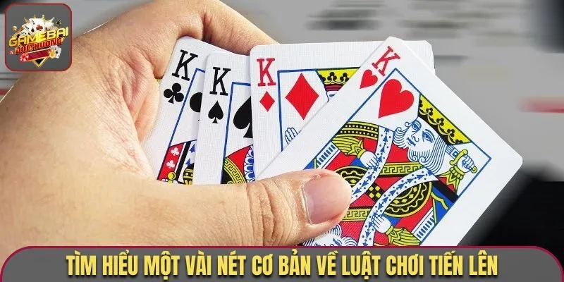 Tìm hiểu cơ bản về luật chơi game bài tiến lên